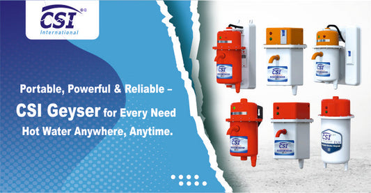 Portable, Powerful &amp; Reliable – CSI Geyser for Every Need.